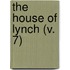 The House Of Lynch (V. 7)