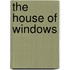 The House Of Windows