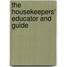 The Housekeepers' Educator And Guide door Elisha B. (from Old Catalog] Worrell