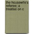 The Housewife's Referee; A Treatise On C