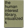 The Human Interest Library, Visualized K by Samuel Fallows