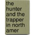 The Hunter And The Trapper In North Amer