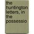 The Huntington Letters, In The Possessio