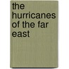 The Hurricanes Of The Far East door Paul Bergholz