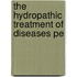 The Hydropathic Treatment Of Diseases Pe