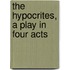 The Hypocrites, A Play In Four Acts