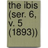 The Ibis (Ser. 6, V. 5 (1893)) door British Ornithologists' Union