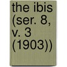 The Ibis (Ser. 8, V. 3 (1903)) door British Ornithologists' Union