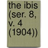 The Ibis (Ser. 8, V. 4 (1904)) door British Ornithologists' Union