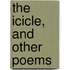 The Icicle, And Other Poems