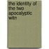 The Identity Of The Two Apocalyptic Witn