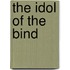 The Idol Of The Bind