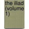 The Iliad (Volume 1) door Homeros