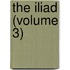 The Iliad (Volume 3)
