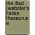 The Iliad (Webster's Italian Thesaurus E