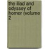 The Iliad And Odyssey Of Homer (Volume 2