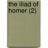 The Iliad Of Homer (2) door Homeros