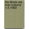 The Illinois Red Man (Volume 1-2 (1902 door General Books
