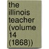 The Illinois Teacher (Volume 14 (1868))