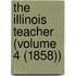 The Illinois Teacher (Volume 4 (1858))
