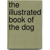 The Illustrated Book Of The Dog door Vero Kemball Shaw