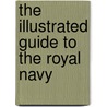 The Illustrated Guide To The Royal Navy door Frederick T.M. Gibbs