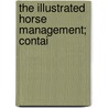 The Illustrated Horse Management; Contai by Edward Mayhew