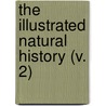 The Illustrated Natural History (V. 2) by Ellen Wood