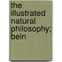 The Illustrated Natural Philosophy; Bein