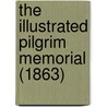 The Illustrated Pilgrim Memorial (1863) by Pilgrim Society