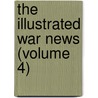 The Illustrated War News (Volume 4) door Onbekend