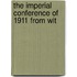 The Imperial Conference Of 1911 From Wit