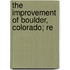 The Improvement Of Boulder, Colorado; Re