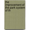 The Improvement Of The Park System Of Th door United States. Congress. Columbia