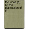 The Incas (1); Or, The Destruction Of Th door Jean François Marmontel