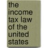 The Income Tax Law Of The United States