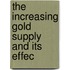 The Increasing Gold Supply And Its Effec