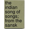 The Indian Song Of Songs; From The Sansk door Jayadeva