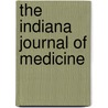 The Indiana Journal Of Medicine door Thad M. Stevens