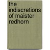 The Indiscretions Of Maister Redhorn door Gavin Bell