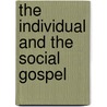 The Individual And The Social Gospel by Shailer Mathews