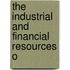 The Industrial And Financial Resources O