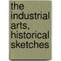 The Industrial Arts, Historical Sketches