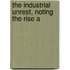 The Industrial Unrest, Noting The Rise A