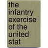 The Infantry Exercise Of The United Stat door United States War Dept