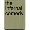 The Infernal Comedy. door Richard Gerner