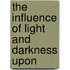 The Influence Of Light And Darkness Upon