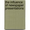 The Influence Of Newspaper Presentations by Frances Fenton