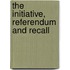 The Initiative, Referendum And Recall