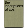 The Inscriptions Of Cos door William Roger Paton